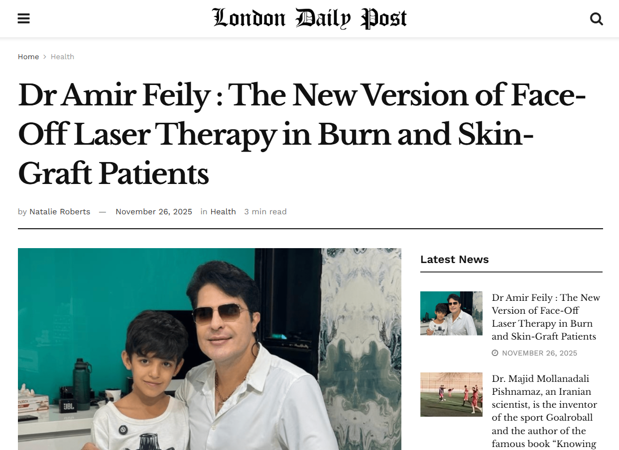 نوآوری ایرانی در درمان سوختگی: گزارش London Daily Post از تکنیک پیشرفته لیزر Face-Off دکتر امیر فیلی